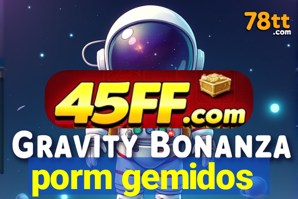 porm gemidos